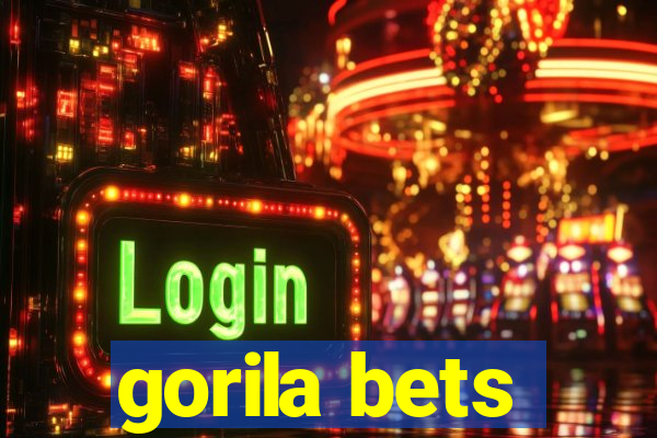 gorila bets